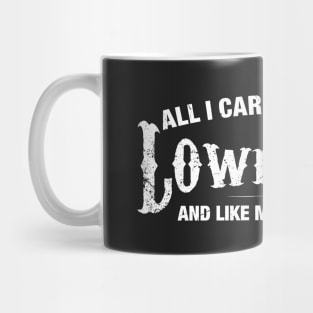 All I Care About are Lowriders Mug